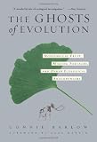 The Ghosts of Evolution: Nonsensical Fruit, Missing Partners, and Other Ecological Anachronisms