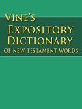 Vine s Expository Dictionary of New Testament Words
