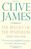 The Revolt of the Pendulum: Essays 2005-2008