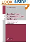 Satellite Events at the MoDELS 2005 Conference: MoDELS 2005 International Workshop OCLWS, MoDeVA, MARTES, AOM, MTiP, WiSME, MODAUI, Nfc, MDD, WUsCaM, Montego ... / Programming and Software Engineering)