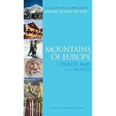 Mountains of Europe: Ski Chalets, Hotels and B&Bs (Alastair Sawday's Special Places to Stay)