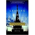 Leaving the Saints (How I Lost the Mormons and Found My Faith) (Reprint) (Paperback)