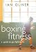 Boxing Fitness: A Guide to Getting Fighting Fit (Fitness Series)