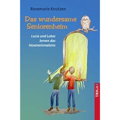 Das wundersame Seniorenheim: Lucia und Lukas lernen das Hexeneinmaleins