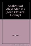 Arrian. 1, Anabasis Alexandri. Books 1-4
