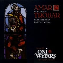 Amar E Trobar (Leidenschaft und Mysterium im Mittelalter)