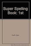 1st super spelling book : a basic spelling course