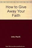 How to give away your faith