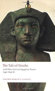 Image of The Tale of Sinuhe: and Other Ancient Egyptian Poems 1940-1640 B.C. (Oxford World's Classics)