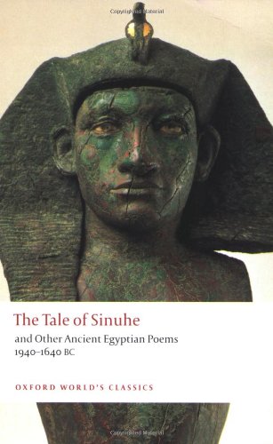 Image of The Tale of Sinuhe: and Other Ancient Egyptian Poems 1940-1640 B.C. (Oxford World's Classics)