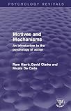Motives and mechanisms : an introduction to the psychology of action