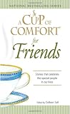 Cup of Comfort for Friends: Stories that celebrate the special people in our lives