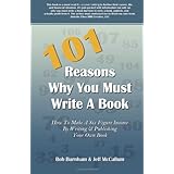 101 reasons why you must write a book how to make a six figure income by writing and publishing your own book