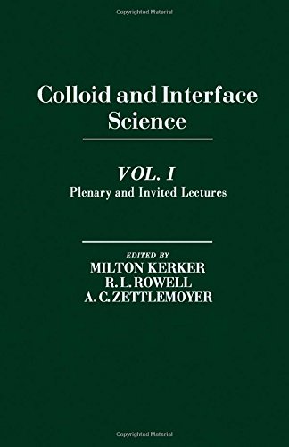 Colloid and Interface Science: Plenary and Invited Lectures (Volume I)