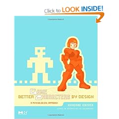 Better Game Characters by Design: A Psychological Approach (The Morgan Kaufmann Series in Interactive 3d Technology)