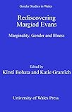 Rediscovering Margiad Evans : marginality, gender and illness