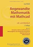 Bild zu: Angewandte Mathematik mit Mathcad. Lehr- und Arbeitsbuch: Band 2: Komplexe Zahlen und Funktionen, Vektoralgebra und Analytische Geometrie, Matrizenrechnung, Vektoranalysis