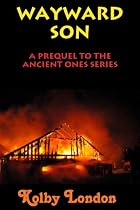 Click to Download Free Kindle Book -> Wayward Son (The Ancient Ones)
