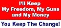 I'll Keep My Guns, My Freedom and My Money - You Keep The Change anti-obama bumper sticker decal