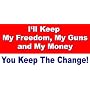 I'll Keep My Guns, My Freedom and My Money - You Keep The Change anti-obama bumper sticker decal