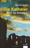 Produkt-Bild: Die Katharer: Ketzer des Mittelalters