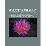 C Ng Ty Internet C A M: Google, Yahoo!, Google Chrome, Android, Flickr, Knol, Chrome OS, Google Talk, Adsense, Google D Ch, Yahoo! Mail
