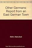 The other Germans : report from an East German town