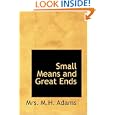 Small Means and Great Ends