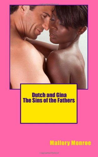 Dutch and Gina: The Sins of the Fathers (Volume 6)