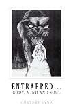 Entrapped...Body, Mind And Soul