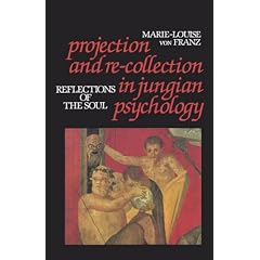 Projection and Re-Collection in Jungian Psychology: Reflections of the Soul