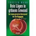 Rote L�gen in gr�nem Gewand: Der kommunistische Hintergrund der �ko-Bewegung
