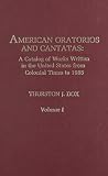 American oratorios and cantatas : a catalog of works written in the United States from colonial times to 1985