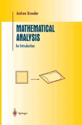 By Andrew Browder Mathematical Analysis: An Introduction (Undergraduate Texts in Mathematics) (Softcover reprint of the original 1) [Paperback]