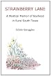 Strawberry Lane: A Mystical Memoir of Boyhood in Rural South Texas