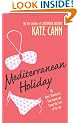 Mediterranean Holiday: Or, How I Moved to a Tiny Island and Found the Love of My Life