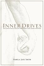 Inner Drives: How to Write and Create Characters Using the Eight Classic Centers of Motivation