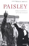 Paisley: Religion and Politics in Northern Ireland