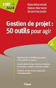 Gestion de projets : 50 outils pour agir