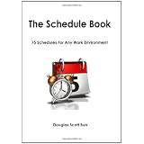 The Schedule Book: 75 Schedules for Any Work Environment