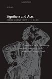 Signifiers and Acts (SUNY Series, Insinuations: Philosophy, Psychoanalysis, Literature)