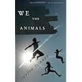 We the Animals: A novel