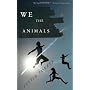 We the Animals: A novel by Justin Torres