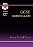 GCSE religious studies : complete revision and practice : covering Christianity, Roman Catholic Christianity, Mark's Gospel, Judaism and Islam