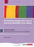 Protecting people who have a learning disability from abuse : induction award : supporting people who have a learning disability