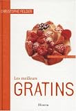 Les meilleurs Gratins : 40 Recettes salées et sucrées