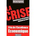 La crise : Pourquoi on en est arriv� l� ? Comment en sortir ?