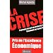 La crise : Pourquoi on en est arriv� l� ? Comment en sortir ?