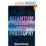 Quantum Philosophy: Understanding and Interpreting Contemporary Science