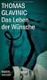 Das Leben der W�nsche: Roman